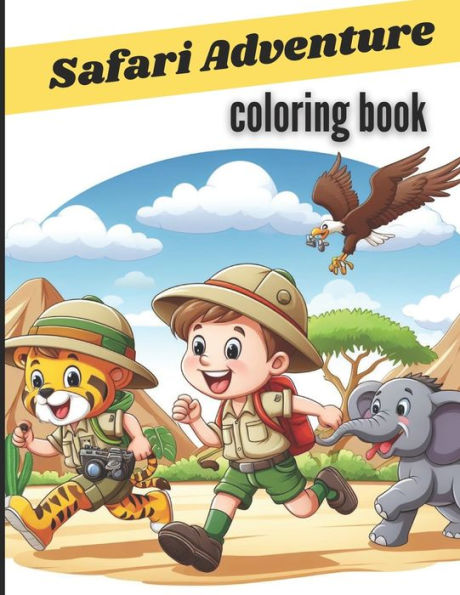 Safari Adventure: A Coloring Book for Little Explorers: Coloring book for kids