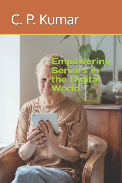 Empowering Seniors the Digital World