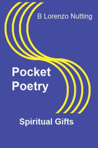 Title: Pocket Poetry: Spiritual Gifts:, Author: B. Lorenzo Nutting