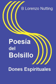 Title: Poesï¿½a del Bolsillo: Dones Espirituales:, Author: B. Lorenzo Nutting