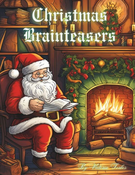 Christmas Brainteasers: Christmas Fun for Puzzle Enthusiasts of All Ages