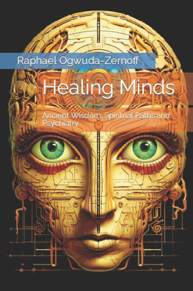 Healing Minds: Ancient Wisdom, Spiritual Paths and Psychiatry