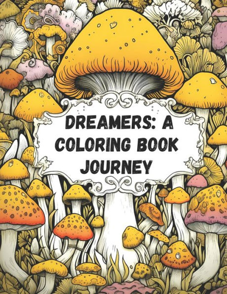 Dreamers: A Coloring Book Experience