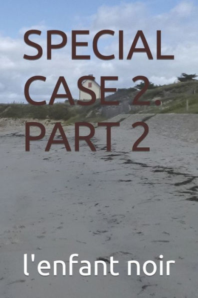 SPECIAL CASE 2. PART 2