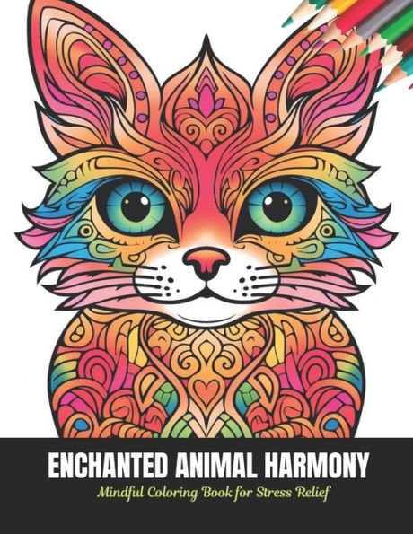 Enchanted Animal Harmony: Mindful Coloring Book for Stress Relief, 50 Pages, 8.5 x 11 inches