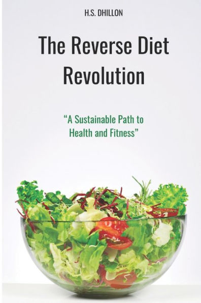 The Reverse Diet Revolution: "A Sustainable Path to Health and Fitness"