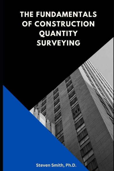 The Fundamentals of Construction Quantity Surveying