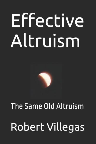 Effective Altruism: The Same Old Altruism