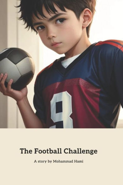 The Football Challenge: From Fear to Victory