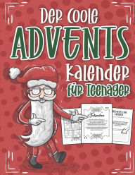 Title: Adventskalender für Teenager: Lustiger und Cooler Adventskalender für Teenager Mädchen & Jungs. 24 Tage voller Spaß und Lachen mit Herausforderungen, Witzen, Malvorlagen, Rätseln, interessanten Fakten & Vielem mehr!, Author: Hannah Schneider