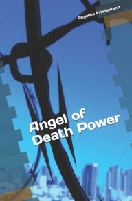 Title: Angel of Death Power, Author: Angelika Friedemann