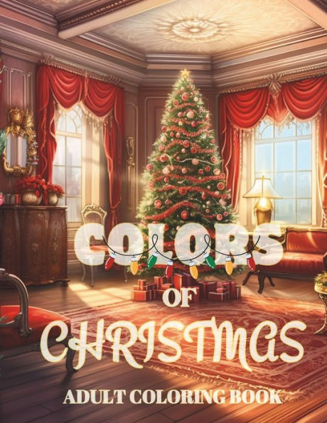Colors of Christmas: Adult Coloring Book