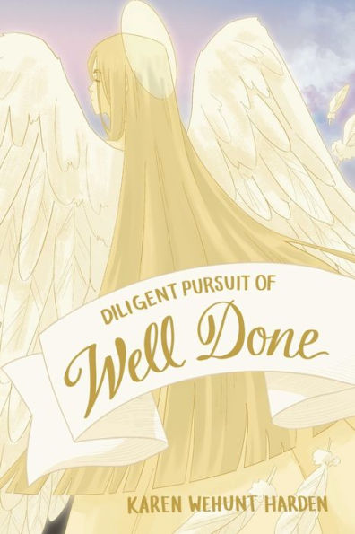 Diligent Pursuit of Well Done
