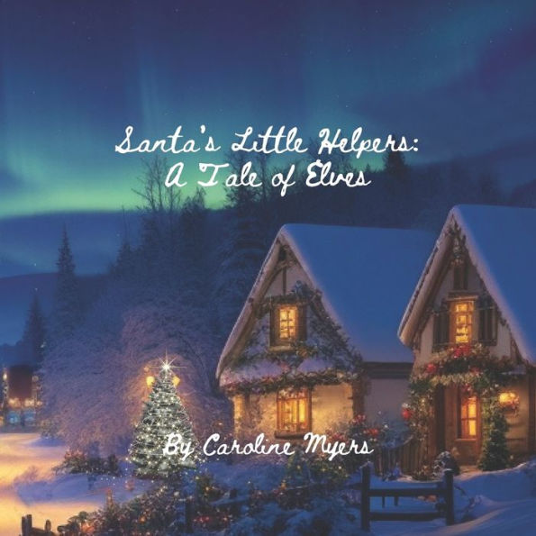 Santa's Little Helpers: A Tale of Elves