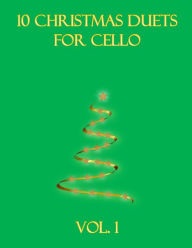 Title: 10 Christmas Duets for Cello: Volume 1, Author: B C Dockery