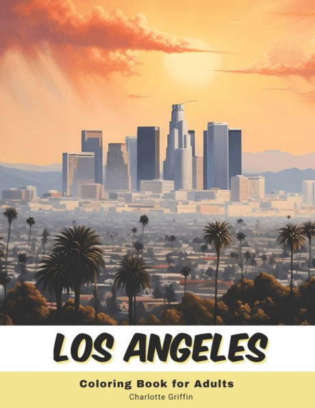 Los Angeles Coloring Book for Adults: 40 Pages of LA landmarks