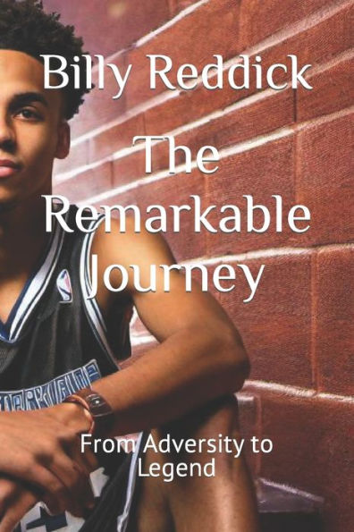 The Remarkable Journey: From Adversity to Legend