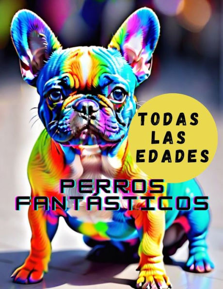 perros fantï¿½sticos