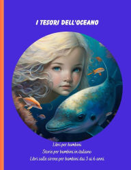Title: Libri sulle sirene per bambini dai 3 ai 6 anni: Libri per bambini, Storie per bambini in italiano, Author: Vienela Sas