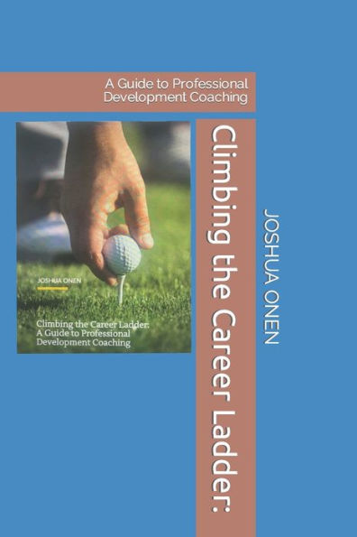 Climbing the Career Ladder: : A Guide to Professional Development Coaching