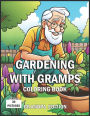 Gardening With Gramps Coloring Book: Grandpa Edition