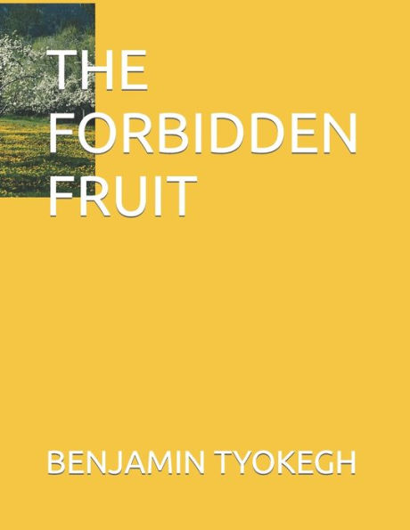 THE FORBIDDEN FRUIT