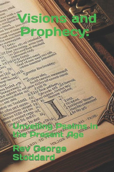 Visions and Prophecy: Unveiling Psalms in the Present Age