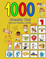 Title: 1000 Svenska Thai Illustrerad tvåspråkig vokabulär (Färgglad utgåva): Swedish Thai language learning, Author: Natalie Jonasson