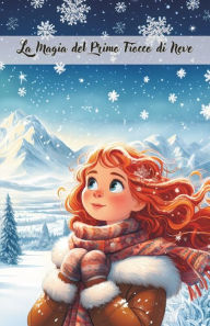 Title: La magia del primo fiocco di neve: storie per bambini, Author: colorful dreams and desires