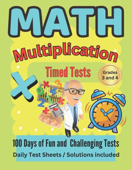 Math Multiplication Timed Tests: 100 plus days of Timed Test Multiplication Fun for Grades 3-4.