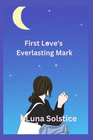 First Love's Everlasting Mark