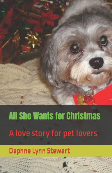 All She Wants for Christmas: A Love Story for Pet Lovers