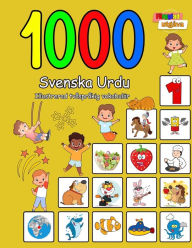 Title: 1000 Svenska Urdu Illustrerad tvåspråkig vokabulär (Färgglad utgåva): Swedish-Urdu language learning, Author: Natalie Jonasson