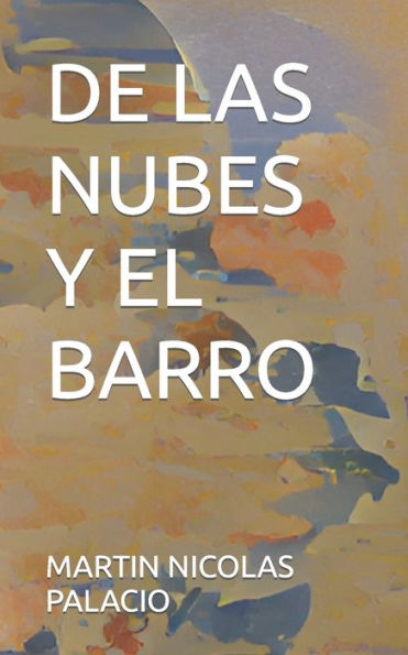 DE LAS NUBES Y EL BARRO