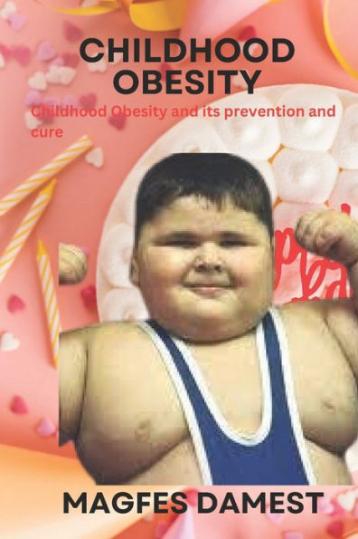 CHILDHOOD OBESITY: Fat Facts: Unveiling the Truth About Childhood Obesity