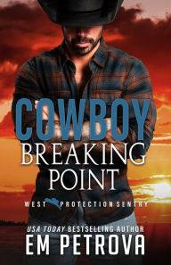 Title: Cowboy Breaking Point, Author: Em Petrova