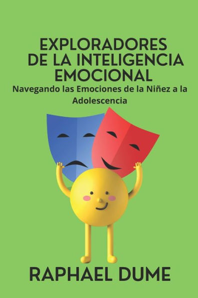 Exploradores de la Inteligencia Emocional: Navegando las Emociones de la Niñez a la Adolescencia