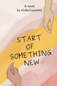 Title: Start of Something New, Author: Giulia Cozzolino