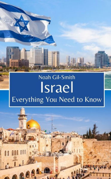 Israel: Everything You Need to Know
