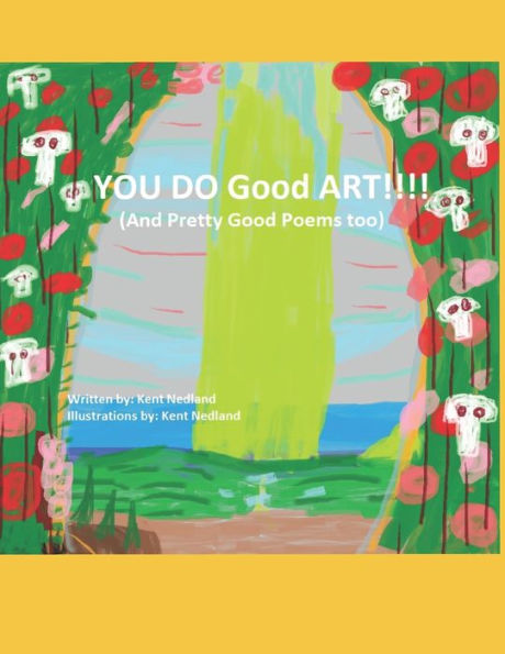 You Do Good Art!! (And Pretty Good Poems too)