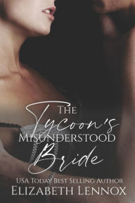 Title: The Tycoon's Misunderstood Bride, Author: Elizabeth Lennox