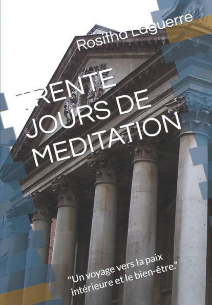 TRENTE JOURS DE MEDITATION: "Un voyage vers la paix intérieure et le bien-être."