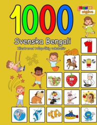 Title: 1000 Svenska Bengali Illustrerad tvåspråkig vokabulär (Färgglad utgåva): Swedish-Bengali language learning, Author: Natalie Jonasson