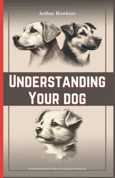 Understanding Your Dog: A Comprehensive Guide to Training and Behaviour