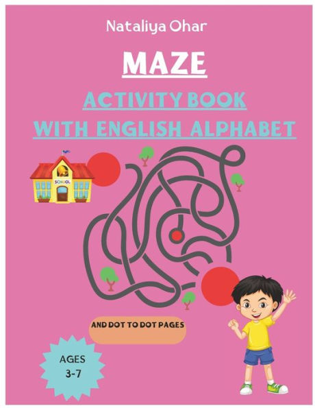 Maze Activity Book with English Alphabet and Dot to Dot Pages