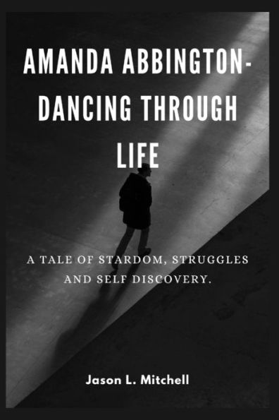 Amanda Abbington- Dancing Through Life: A Tale of Stardom, Struggles and Self Discovery.