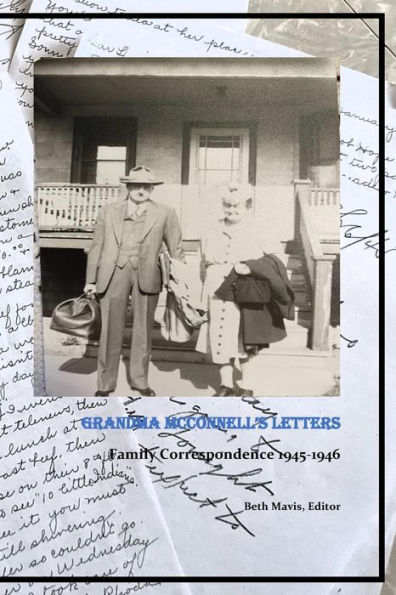 Grandma McConnell's Letters: War Time Correspondence 1945 - 1946