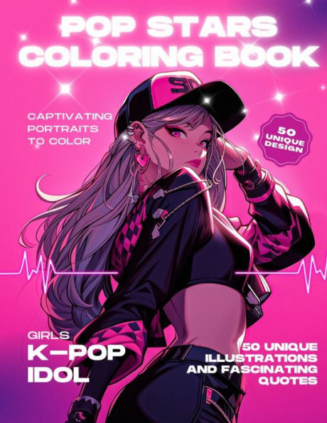 Pop Stars Coloring Book: Captivating Portraits to Color: 50 Unique Illustrations and Fascinating Quotes