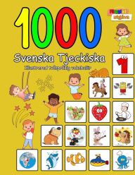 Title: 1000 Svenska Tjeckiska Illustrerad tvåspråkig vokabulär (Färgglad utgåva): Swedish Czech language learning, Author: Natalie Jonasson