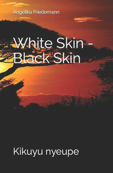 White Skin - Black Skin: Kikuyu nyeupe